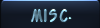 Misc